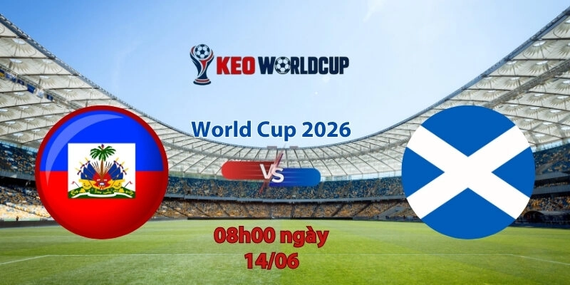 Nhận định, soi kèo Haiti vs Scotland, 08h00 ngày 14/6, World Cup 2026