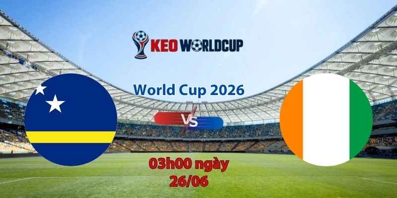 Nhận định soi kèo Curacao vs Bờ Biển Ngà, 3h00 ngày 26/6, World Cup 2026